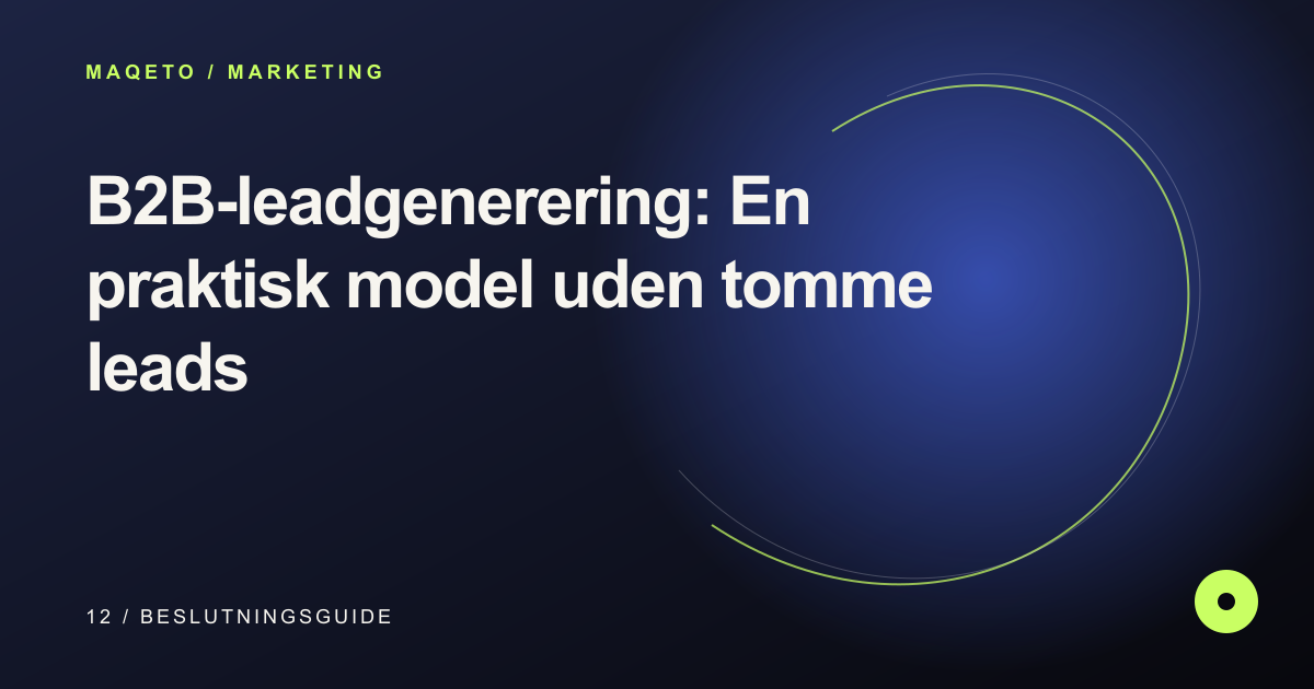 Illustration til B2B-leadgenerering: En praktisk model uden tomme leads